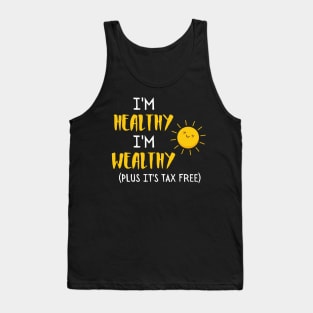 I'm healthy I'm wealthy Tank Top